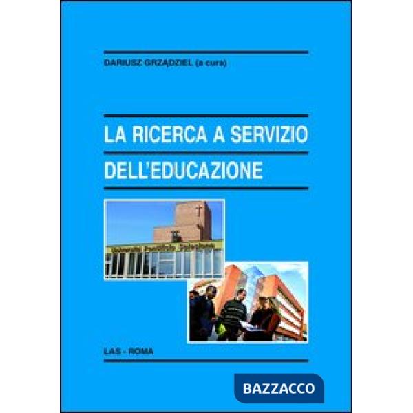 Ricerca a servizio dell'educazione. Il contributo dell'Università Pontificia Salesiana di Roma e di alcuni centri associati ital