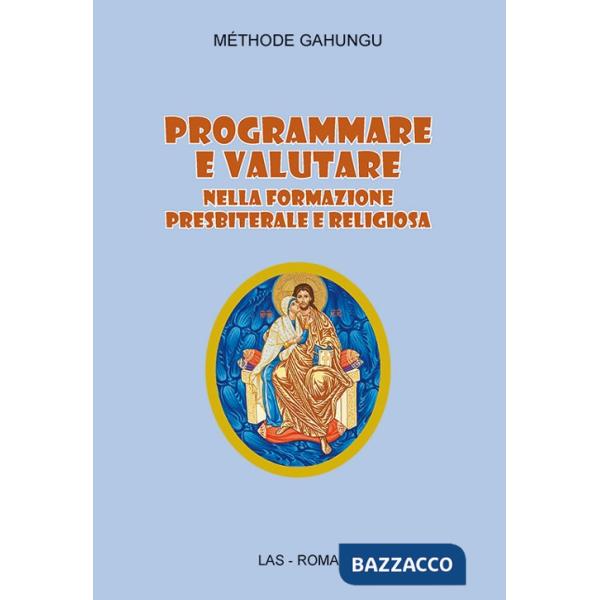 Programmare e valutare nella formazione presbiterale e religiosa