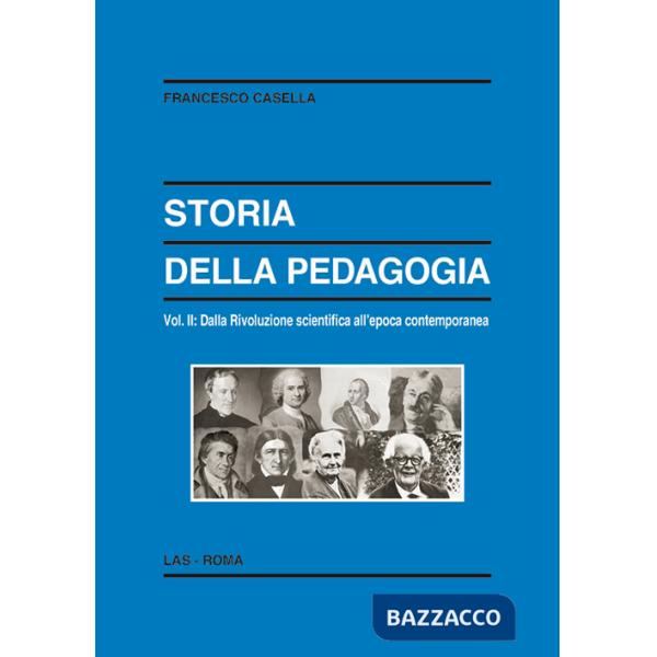 Storia della pedagogia. Vol. 2: Dalla rivoluzione scientifica all'epoca contemporanea