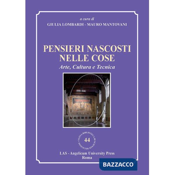 Pensieri nascosti nelle cose. Arte, cultura e tecnica