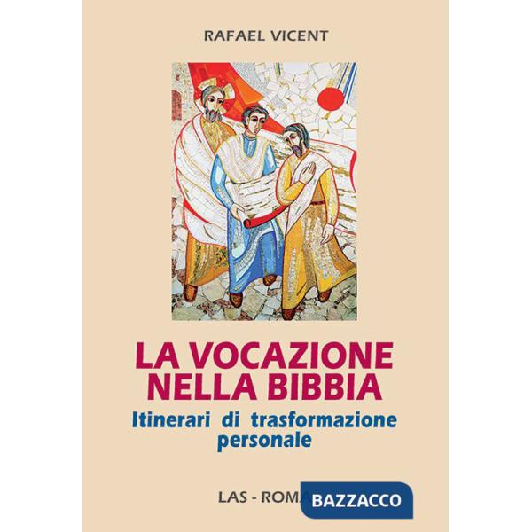 Vocazione nella Bibbia. Itinerari di trasformazione personale (La)