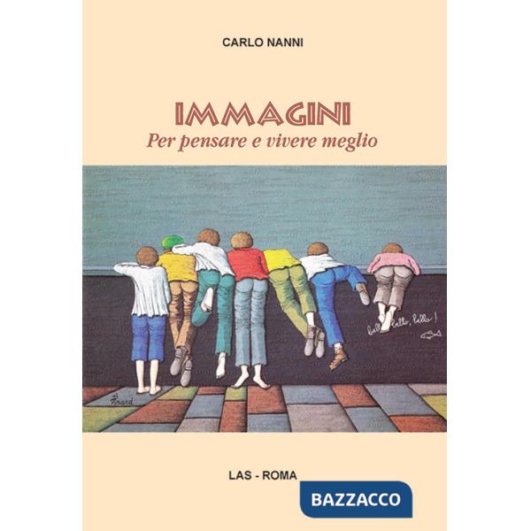 Immagini. Per pensare e vivere meglio