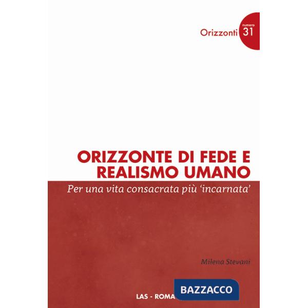 Orizzonte di fede e realismo umano. Per una vita consacrata più incarnata