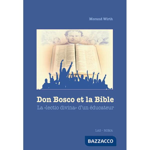 Don Bosco et la Bible. La «lectio divina» d'un éducateur