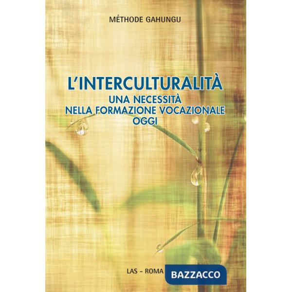 Interculturalità. Una necessità nella formazione vocazionale oggi (L')