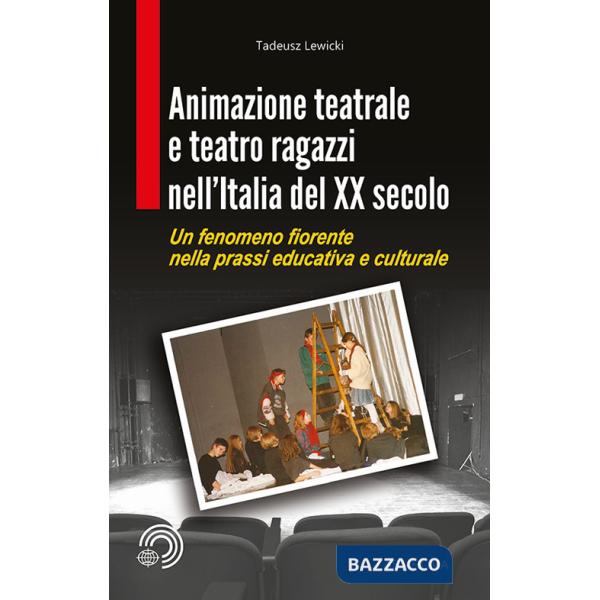 Animazione teatrale e teatro ragazzi nell'Italia del XX secolo. Un fenomeno fiorente nella prassi educativa e culturale