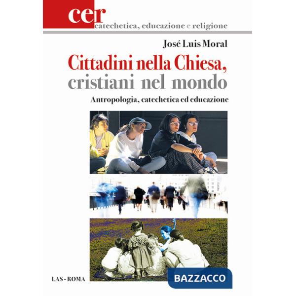 Cittadini nella Chiesa, cristiani nel mondo. Antropologia, catechetica ed educazione
