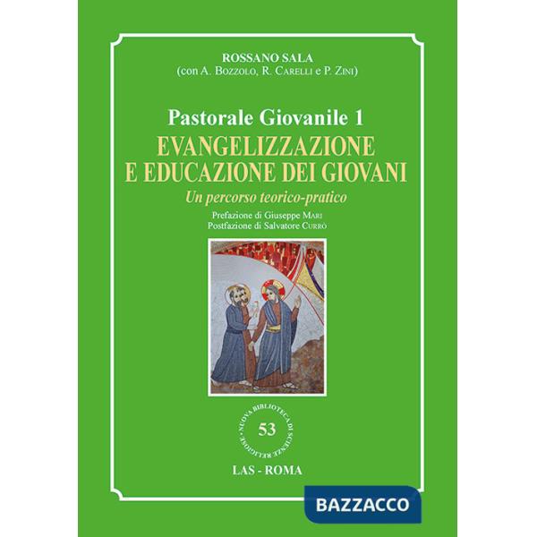 Evangelizzazione e educazione dei giovani. Un percorso teorico-pratico. Pastorale giovanile. Vol. 1