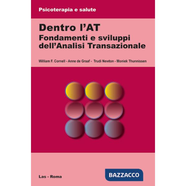 Dentro l'AT. Fondamenti e sviluppi dell'analisi transazionale