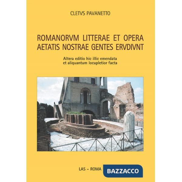 Romanorum litterae et opera aetatis nostrae gentes erudiunt