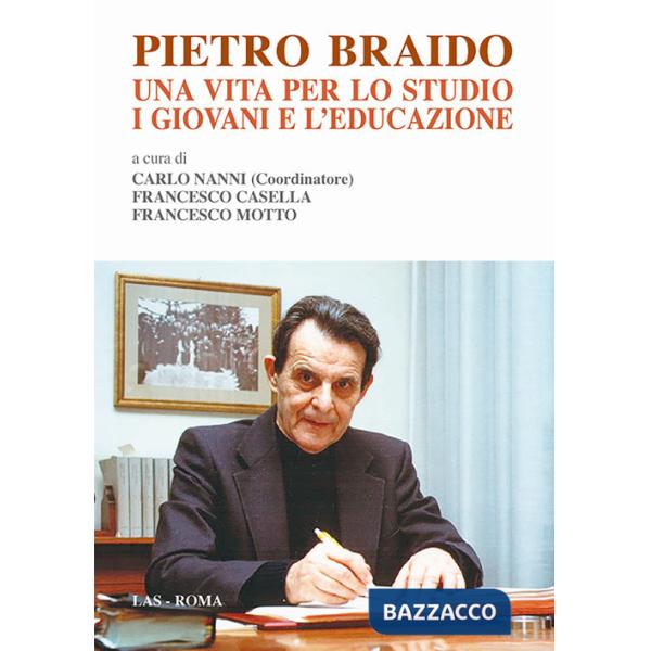 Pietro Braido. Una vita per lo studio, i giovani e l'educazione