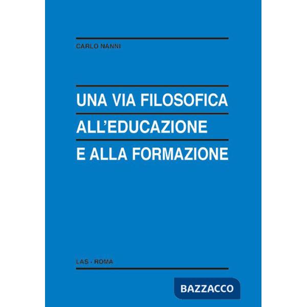 Via filosofica all'educazione e alla formazione (Una)