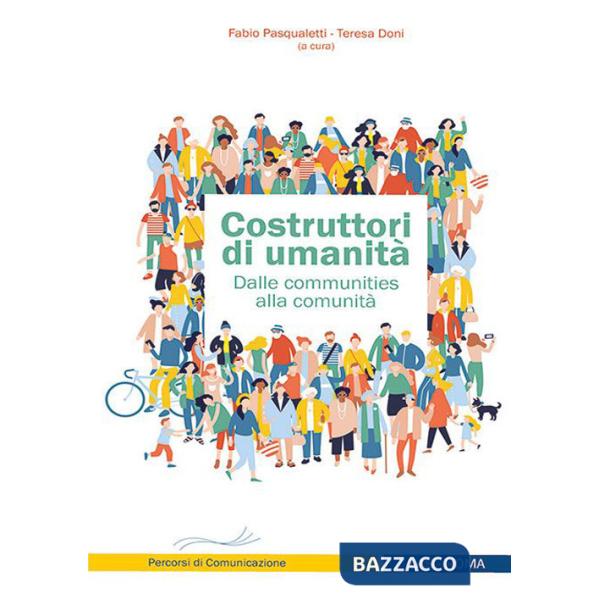 Costruttori di umanità. Dalle communities alla comunità
