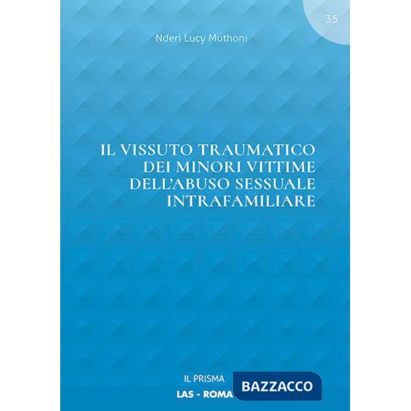 Vissuto traumatico dei minori vittime dell'abuso sessuale intrafamiliare (Il)