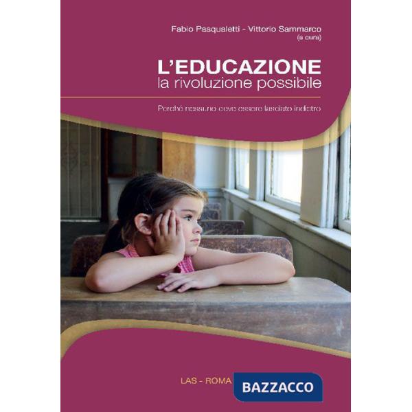 Educazione, la rivoluzione possibile. Perché nessuno deve essere lasciato indietro (L')