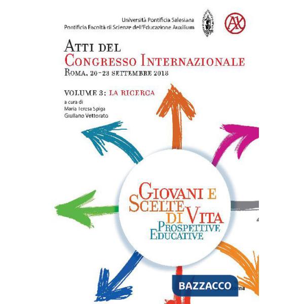 Giovani e scelte di vita. Prospettive educative. Atti del Congresso Internazionale (Roma, 20-23 Settembre 2018). Vol. 3: La rice