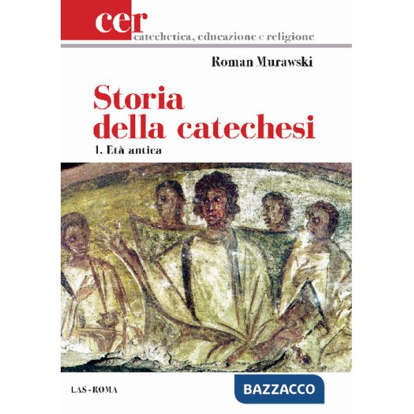 Storia della catechesi. Vol. 1: Età antica