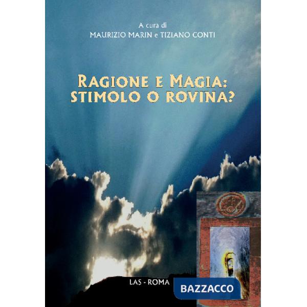 Ragione e magia: stimolo o rovina?
