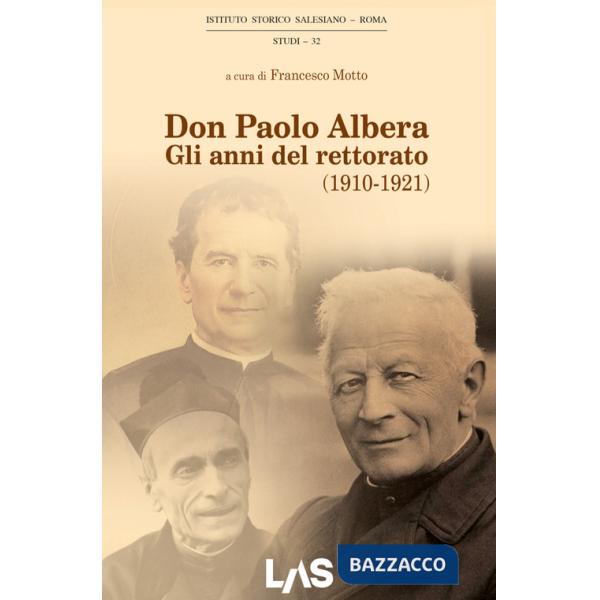 Don Paolo Albera. Gli anni del rettorato (1910-1921)