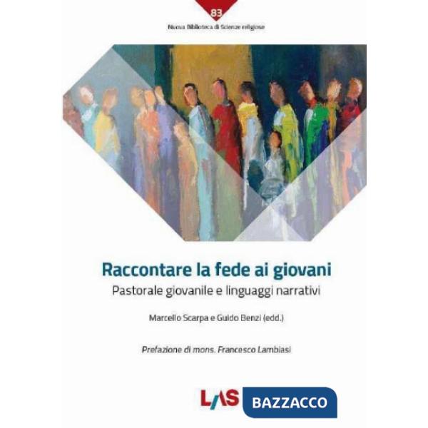 Raccontare la fede ai giovani. Pastorale giovanile e linguaggi narrativi