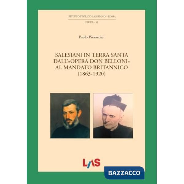 Salesiani in Terra Santa dall'«opera Don Belloni» al mandato britannico (1863-1920)