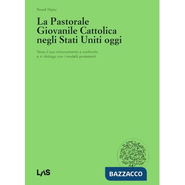 Pastorale giovanile cattolica negli Stati Uniti oggi (La)