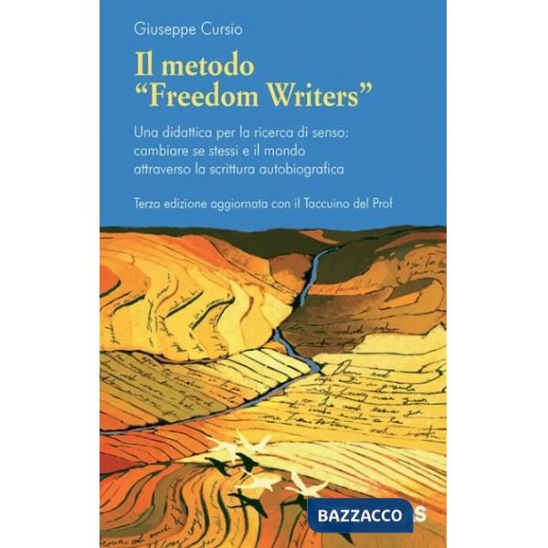 Metodo «Freedom writers». Una didattica per la ricerca di senso: cambiare se stessi e il mondo attraverso la scrittura (Il)