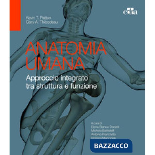 Anatomia umana. Approccio integrato tra struttura e funzione