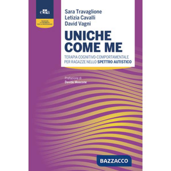 Uniche come me. Terapia cognitivo-comportamentale per ragazze nello spettro autistico