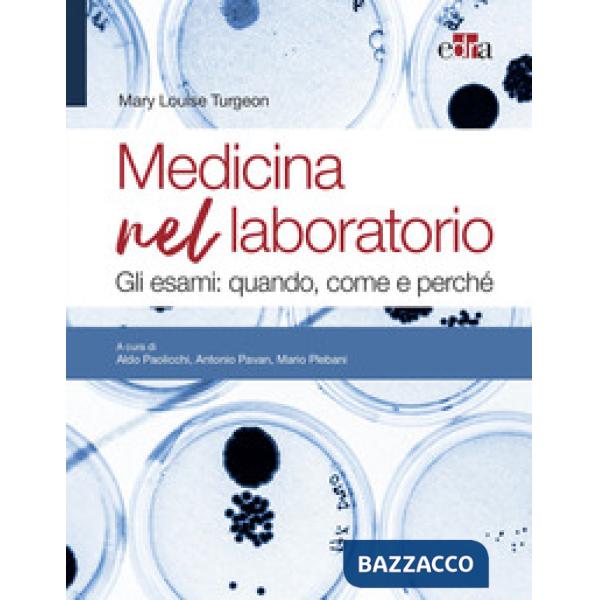 Medicina nel laboratorio. Gli esami: quando, come e perché