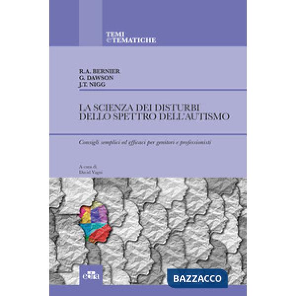 La scienza dei disturbi dello spettro dell'autismo. Consigli semplici ed efficaci per genitori e professionisti