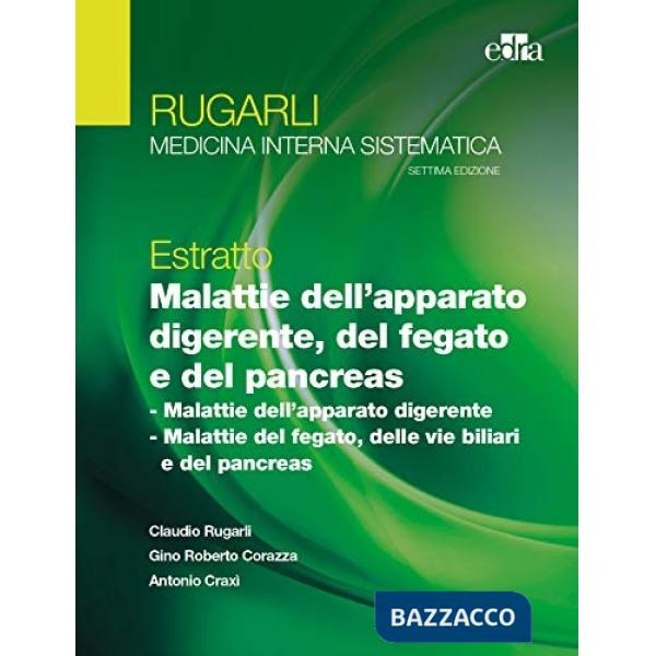 Rugarli. Medicina interna sistematica. Estratto: Malattie dell'apparato digerente, del fegato e del pancreas