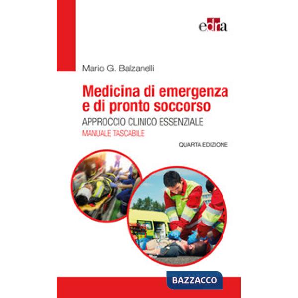 Medicina di emergenza e di pronto soccorso. Approccio clinico essenziale. Il manuale tascabile