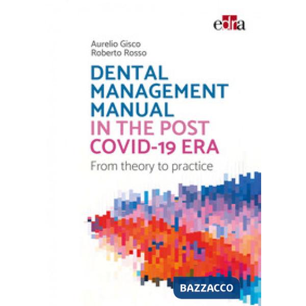 Dental Management Manual in the post covid-19 Era. From theory to practice