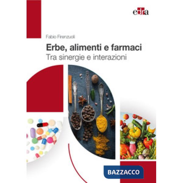 Erbe, alimenti e farmaci. Tra sinergie e interazioni