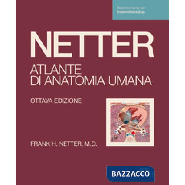Netter. Atlante di anatomia umana. Scienze infermieristiche