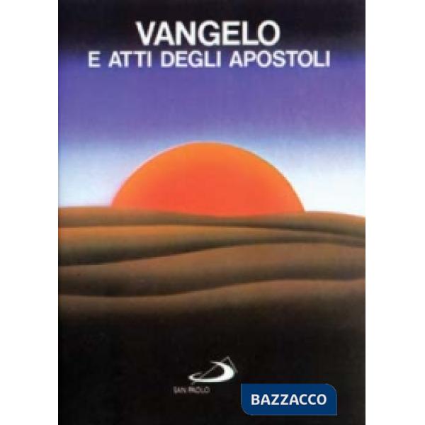 VANGELO E ATTI DEGLI APOSTOLI VERSIONE UFFICIALE DELLA CEI
