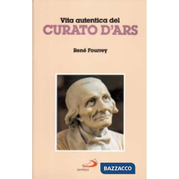 Vita autentica del curato d'Ars