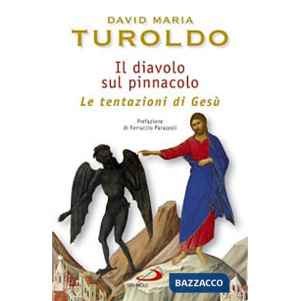 Diavolo sul pinnacolo. Le tentazioni di Gesù Cristo (Il)