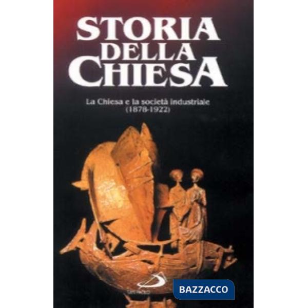 Chiesa e la società industriale (1878 - 1922) (La). Vol. 1