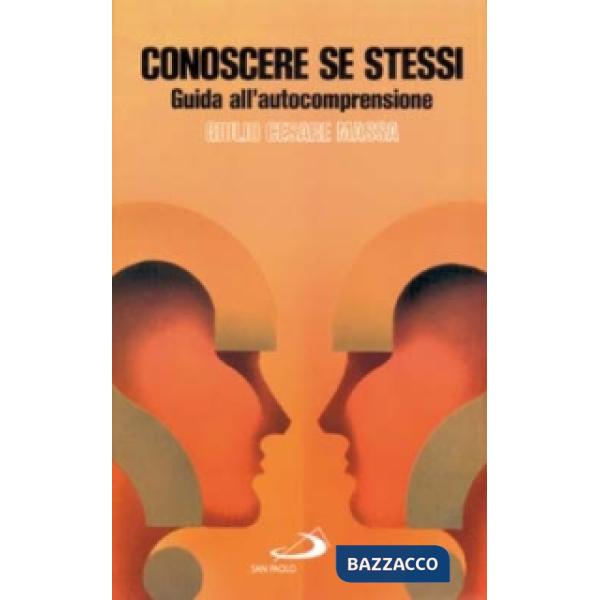 Conoscere se stessi. Guida all'autocomprensione