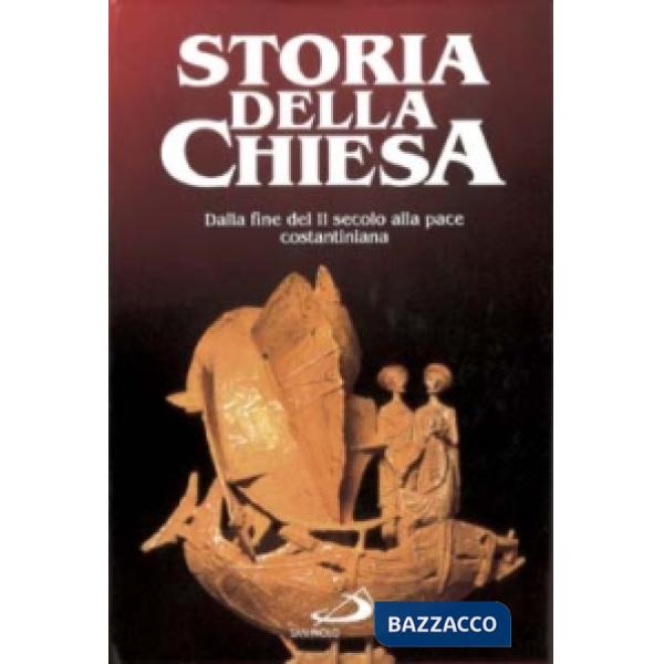 Dalla fine del II secolo alla pace costantiniana (313). Vol. 2
