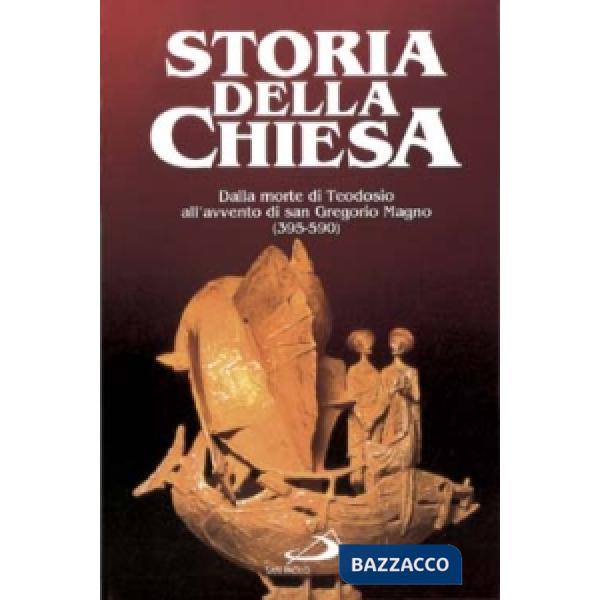 Dalla morte di Teodosio all'avvento di San Gregorio Magno (395 - 590). Vol. 4