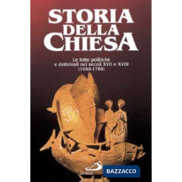 Lotte politiche e dottrinali nei secoli XVII e XVIII (1648 - 1789) (Le). Vol. 2