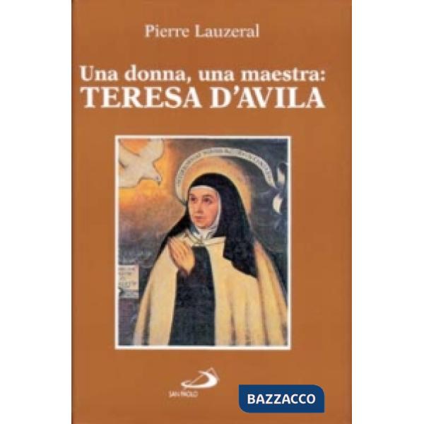 Donna, una maestra: Teresa d'Avila (Una)