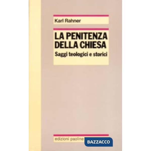 Penitenza della Chiesa. Saggi teologici e storici (La)