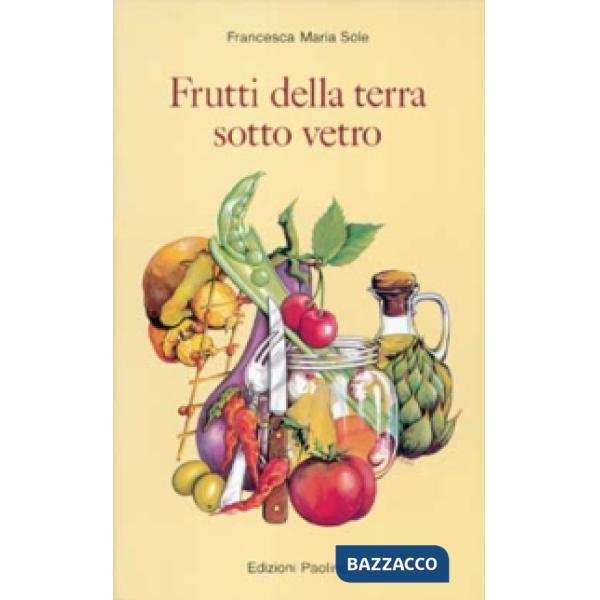 Frutti della terra sotto vetro