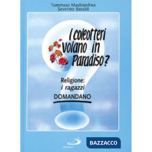 Coleotteri volano in paradiso? Religione: i ragazzi domandano (I)