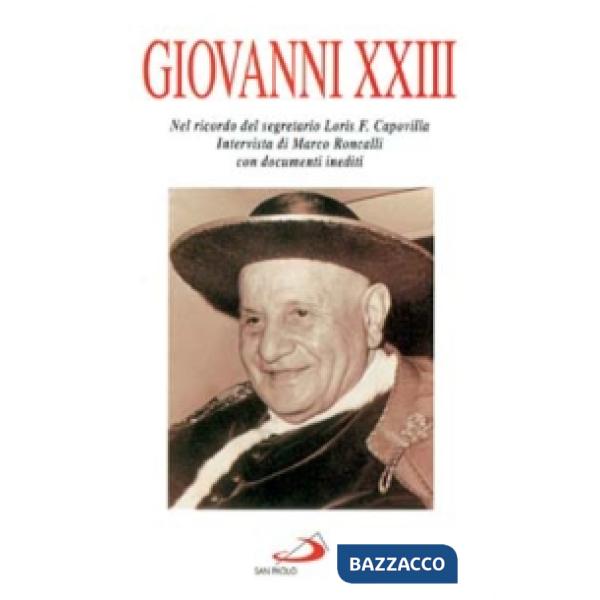Giovanni XXIII. Nel ricordo del segretario Loris F. Capovilla