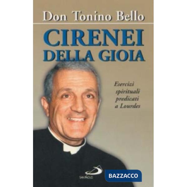 Cirenei della gioia. Esercizi spirituali predicati a Lourdes sul tema: «Sacerdoti per il mondo e per la Chiesa»